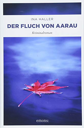 Der Fluch von Aarau: Kriminalroman (Kantonspolizei Aargau) von Emons Verlag